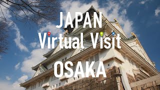 Japan Virtual Visit | Osaka | JNTO