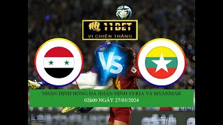 Nhận Định Kèo - Syria vs Myanmar - 27/3/2024