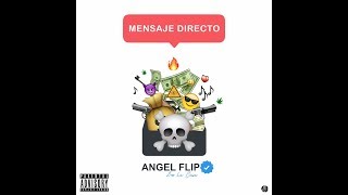 🔥 Angel Flip ► Mensaje Directo ►  2019 🔥