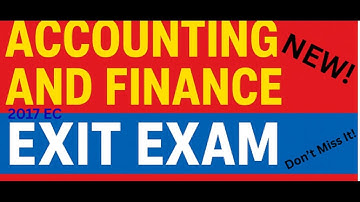 Accounting and Finance Exit Exam Questions with Explanation || 2017 EC 🎓