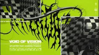 Void Of Vision - Splinter feat. Kadeem France