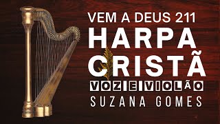 Harpa Cristã 211 | Voz e violão Suzana Gomes | Vem a Deus