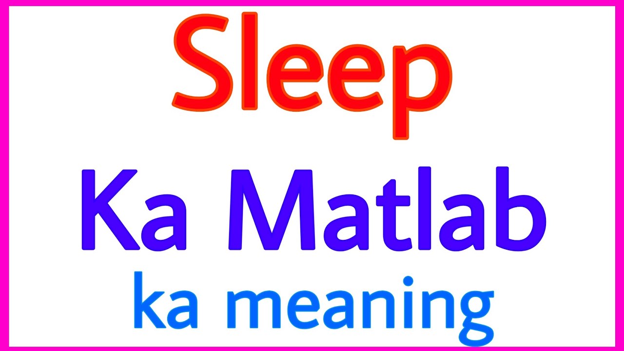 Meaning of sleep in hindi sleep ka matlab kya hota hai YouTube
