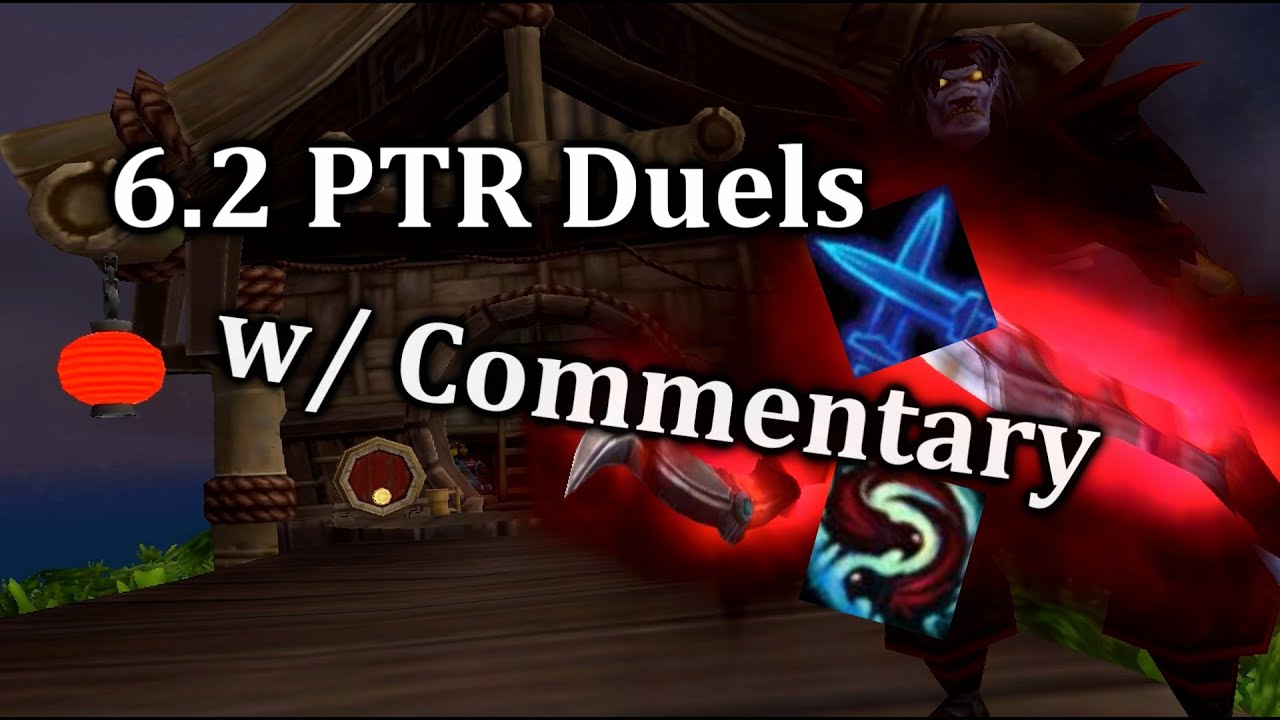[6.2] [PTR] Duels with Commentary & First thoughts of 6.2