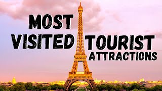 Top 5 Most Visited Tourist Attractions in the World