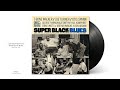 Super Black Blues Band | Here Am I Broken Hearted