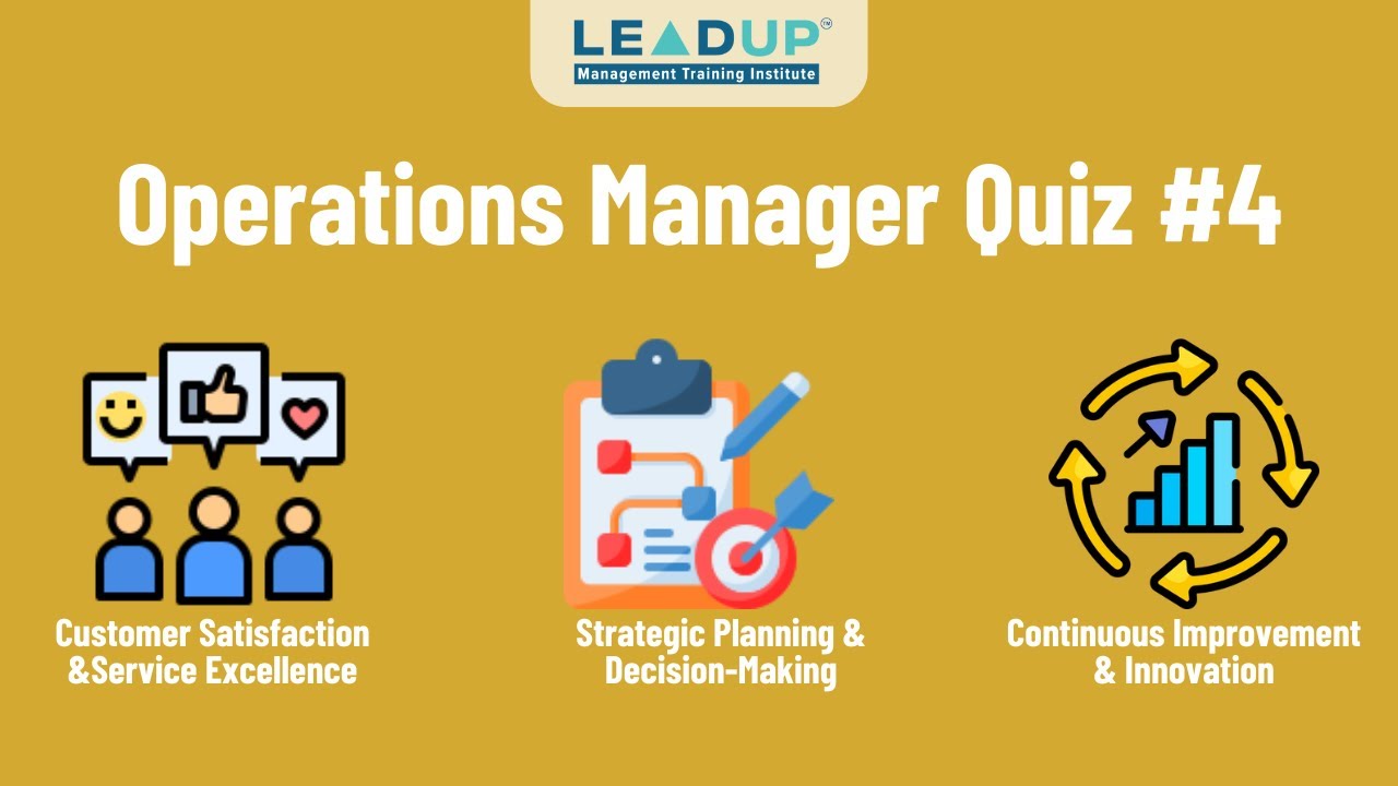 Operations Manager Beginner Quiz #4 Customer Service, Strategy & Continuous Improvement - LEADUP