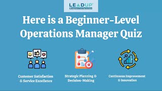 Operations Manager Beginner Quiz #4 Customer Service, Strategy &amp; Continuous Improvement - LEADUP