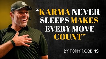 Karma Never Sleeps: Every Move You Make Shapes Your Future#inspiration|BY TONY ROBBINS