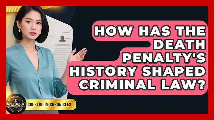 How Has The Death Penalty's History Shaped Criminal Law? - Courtroom Chronicles