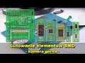 Lutowanie elementów SMD: SO16 TQFP44 SOP44 TSOP48 SSOP28 compact flash - kamera góra