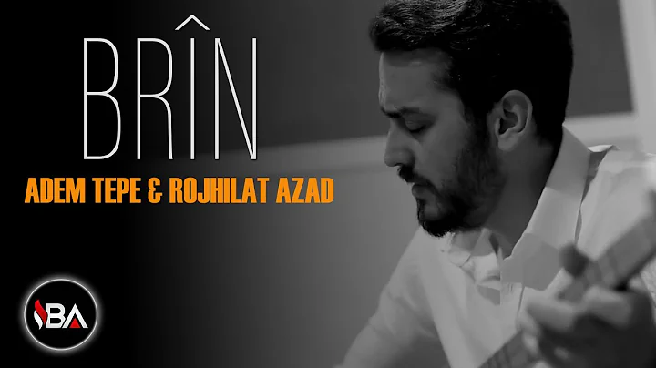 Rojhilat Azad & Adem Tepe - Birn / Akustik 2018 [O...