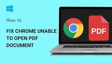 How To Fix Chrome Unable To Open PDF Document