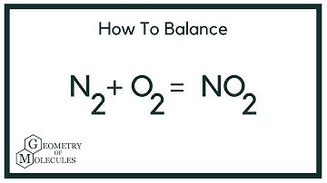 How to Balance N2 + O2 = NO2 (Nitrogen Monoxide Balanced Equation)