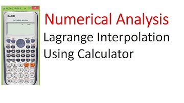 Numerical Analysis - Lagrange Interpolation [Using Calculator]