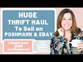 HUGE THRIFT HAUL A Week of THRIFTING in MA I Spent over $300 on Clothes to Sell on  POSHMARK & EBAY