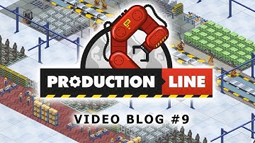 Production Line Game: Dev blog #9