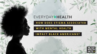 How Does Stigma Associated With Mental Health Impact Black Americans?