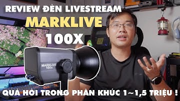 Đánh giá chi tiết đèn livestream Marklive 100x | Quá tốt trong tầm giá hơn 1 triệu