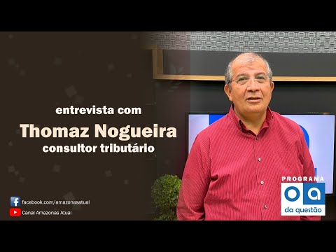 Ex-superintendente da Suframa Thomaz Nogueira fala sobre Zona Franca, ICMS e combustíveis