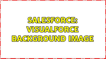 Salesforce: Visualforce background image (3 Solutions!!)