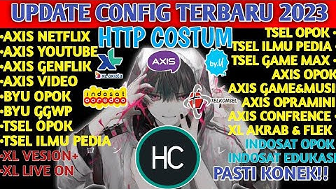 UPDATE TERBARU | CONFIG HC || XL VISION+ || Axis | TelkomseL| Indosat,BYU [25MARET]