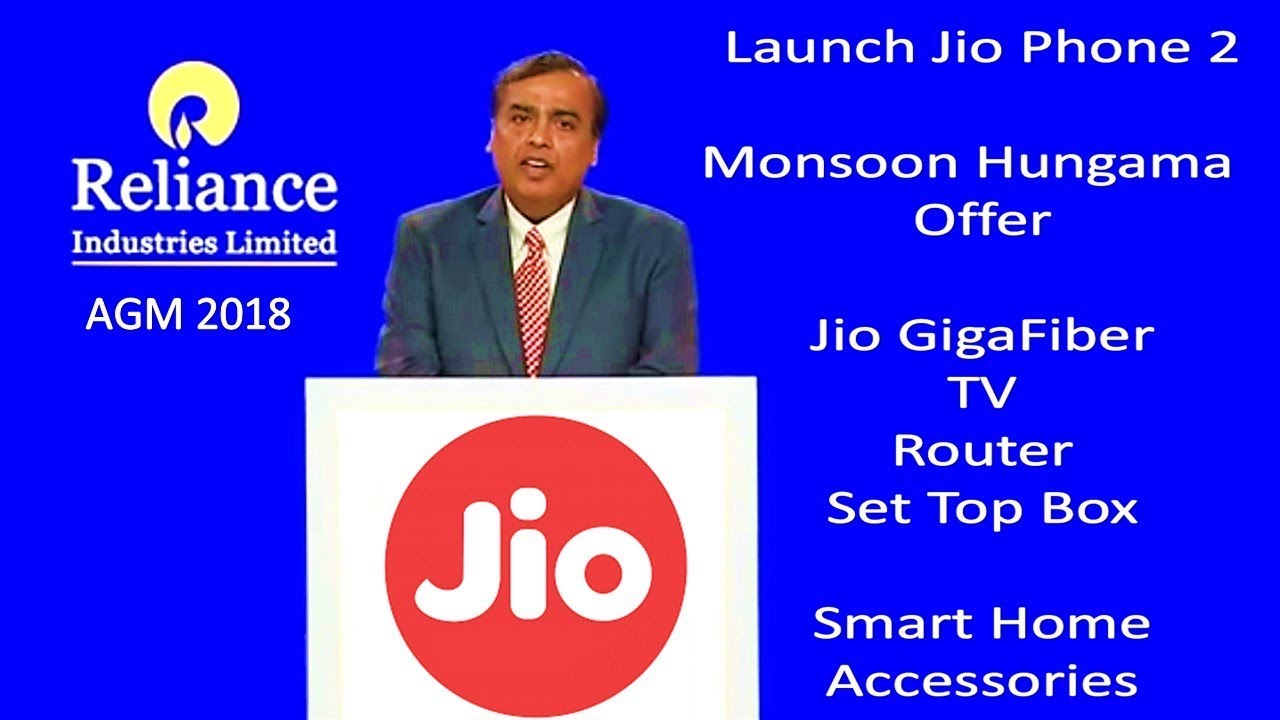 Reliance Jio AGM 2018 . Mukesh Ambani Announced Jio Phone 2, Monsoon Hangama Offer, GigaFiber n more