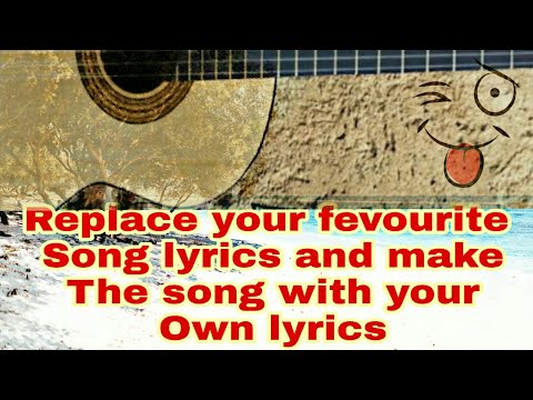 Video: How To Change The Lyrics Of A Song