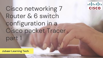 Cisco networking 7 Router & 6 switch configuration part 1|Jubaer Learning Tech