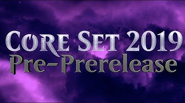 Core Set 2019 Pre-PreRelease