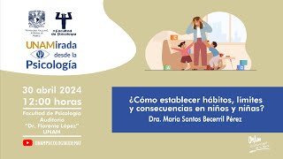 UNAMirada desde la Psicología: ¿Cómo establecer hábitos, límites y consecuencias en niños y niñas?