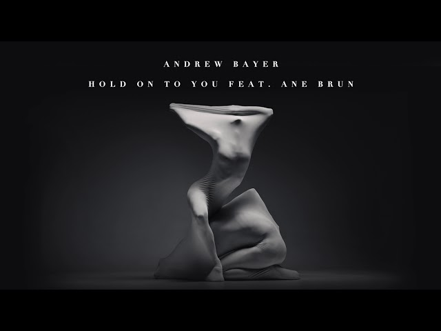 Andrew Bayer - Hold On To You