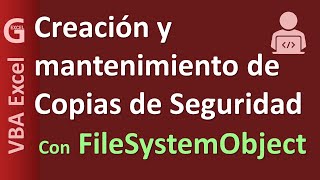 Creación y mantenimiento de Copias de Seguridad con FileSystemObject | VBA Excel