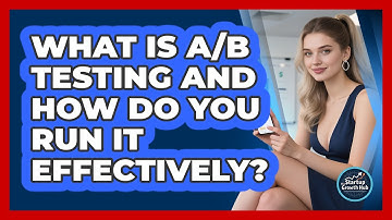What Is A/B Testing And How Do You Run It Effectively? - The Startup Growth Hub