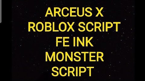 ARCEUS X ROBLOX SCRIPT - FE INK MONSTER SCRIPT - see script link on comments