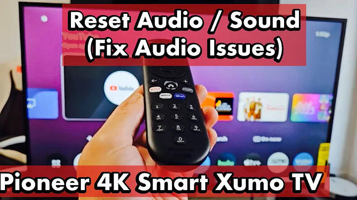 Pioneer 4K Xumo TV: how to reset Audio/Sound (Fix Audio Issues, No Sound, Delayed, Echoing, etc)