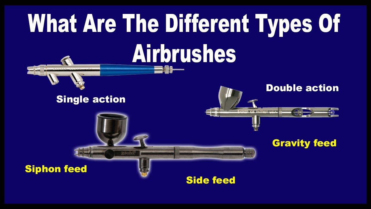 What Are The Different Types Of Airbrushes 