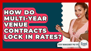 How Do Multi-year Venue Contracts Lock In Rates? - Event Management Pro Tips