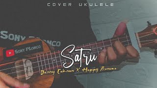 SATRU - Denny Caknan X Happy Asmara || Cover Ukulele senar 4 By Sony PLonco