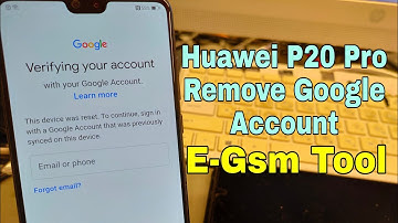 Huawei P20 Pro (CLT-L29). Remove Google account, bypass frp. One Click E-GSM tool.