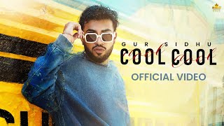 COOL COOL (Official Music Video) Gur Sidhu | Kaptaan | Sukh Sanghera | Punjabi Song