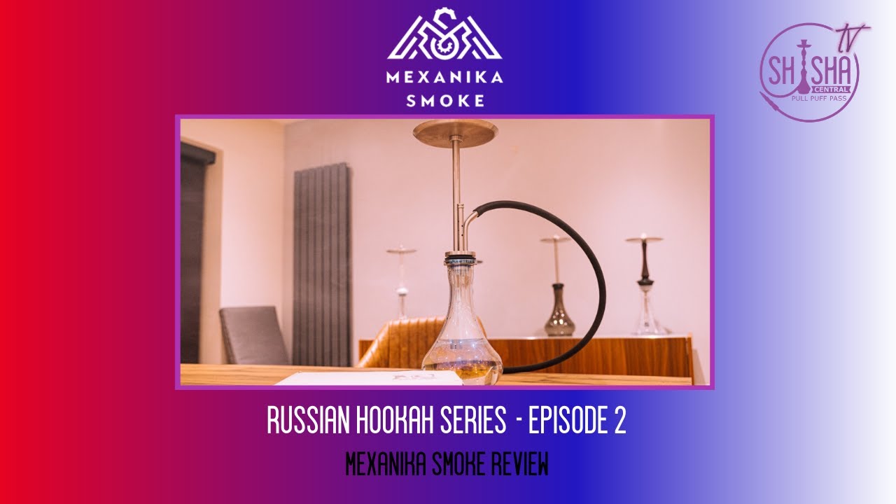 Mexanika Smoke Review - EPISODE 2 (RHS)