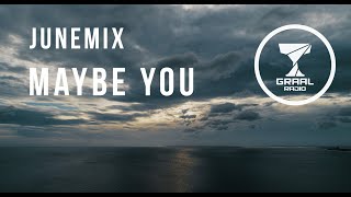 Junemix - Maybe You