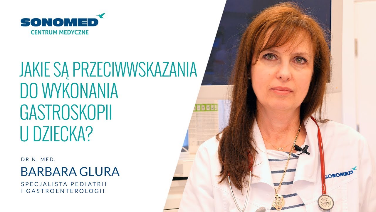 Jakie są przeciwwskazania do wykonania gastroskopii u dziecka?