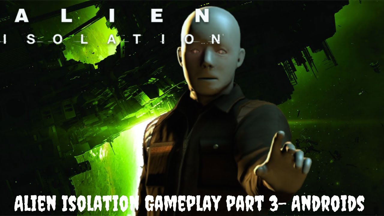 Alien: Isolation PS5 (Hard) No Commentary Gameplay Part 3- Androids ...