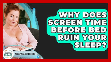 Why Does Screen Time Before Bed Ruin Your Sleep? - Millennial Health Hub