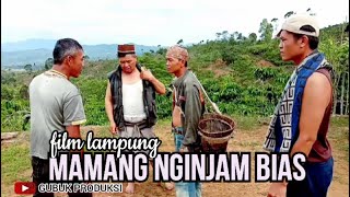 SERIAL COMEDY LAMPUNG - MAMANG NGINJAM BIAS - FILM PENDEK LAMPUNG