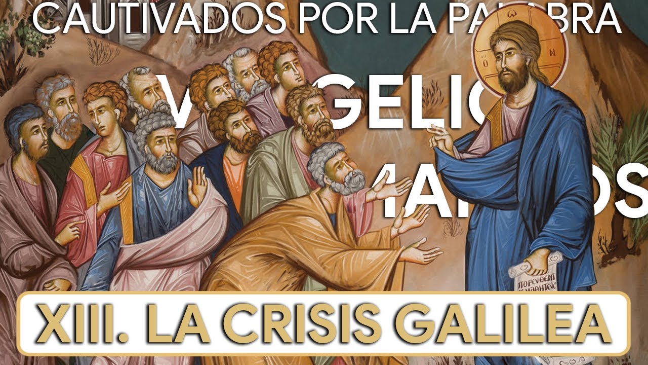 XIII. ¿JESÚS DE NAZARET EN CRISIS? | Evangelio según san Marcos