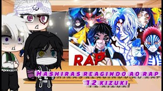 Hashiras reagindo ao rap dos 12 kizuki_(Demon Slayer)