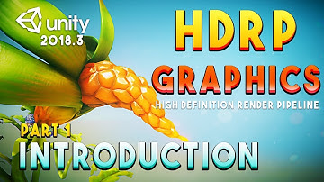 HD Render Pipeline Series in Unity 2018.3 | Part 1-Introduction for Beginners